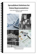 Spreadsheet Solutions for Union Representatives:  Tools and templates to organize and win