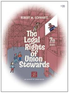 The Legal Rights of Union Stewards - 7th Edition