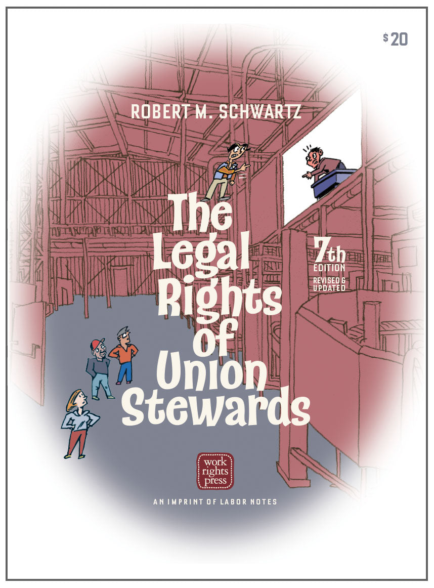 The Legal Rights of Union Stewards - 7th Edition