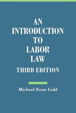 An Introduction to Labor Law - THIRD EDITION