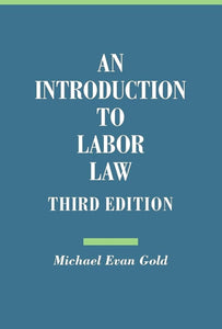 An Introduction to Labor Law - THIRD EDITION