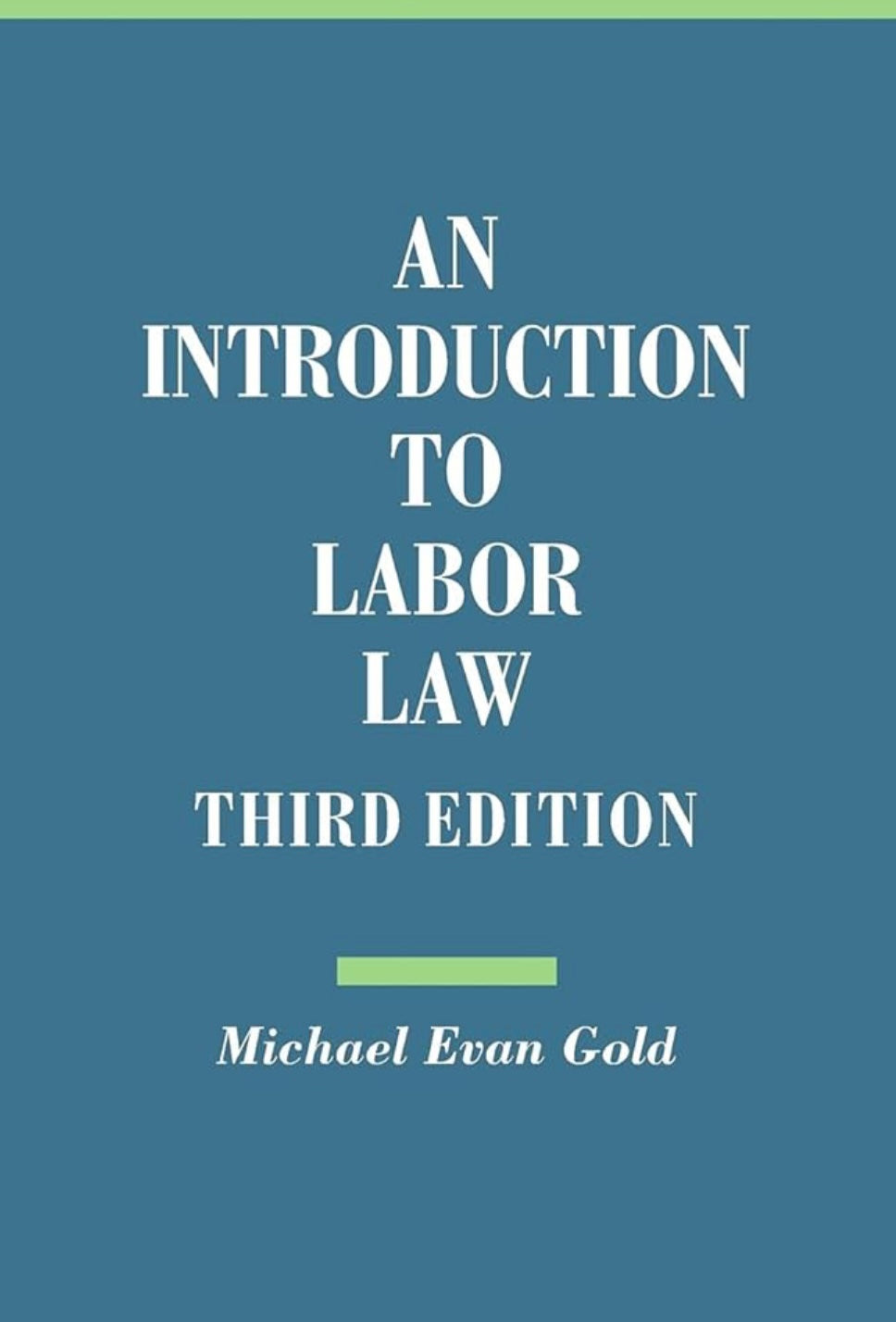 An Introduction to Labor Law - THIRD EDITION