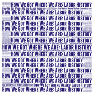 How We Got Where We Are: Labor History, 1945-2025 - Zoom Training - March 27, 2025