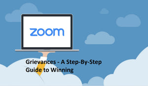 Grievances: A Step-By-Step Guide to Winning - ZOOM - October 26, 2023
