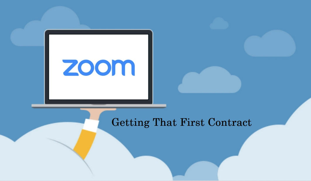 Getting That First Contract - ZOOM - November 2, 2023