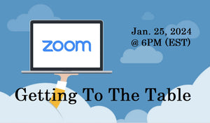 Getting To The Table - ZOOM - January 25, 2024
