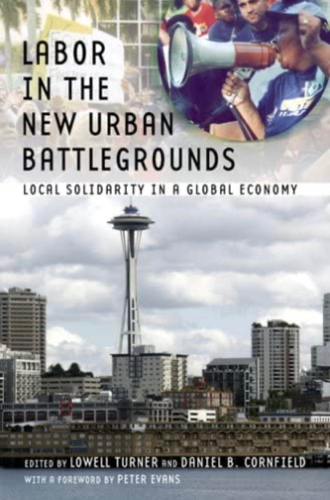 Labor in the New Urban Battleground - Local Solidarity in a Global Economy