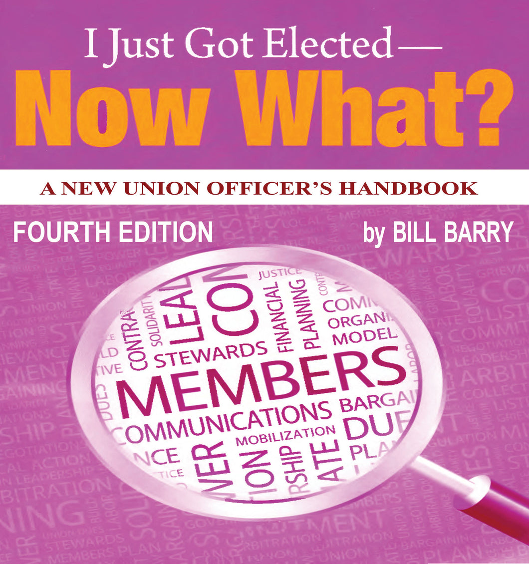 I Just Got Elected — Now What? A New Union Officer’s Handbook - 4th edition, 2023