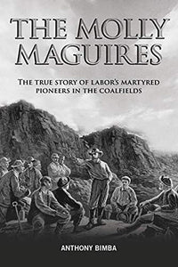 The Molly Maguires by Anthony Bimba