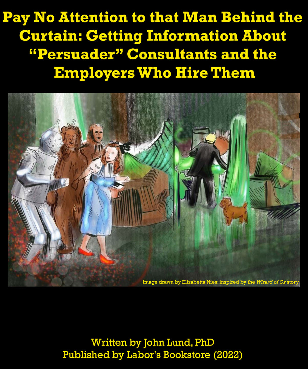 Pay No Attention to that Man Behind the Curtain: Getting Information About “persuader” Consultants and the Employers Who Hire Them  - PDF Download