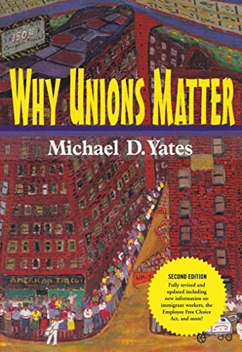 Why Unions Matter - 2nd Edition - by Michael D. Yates